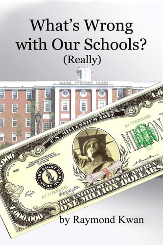 What's Wrong with Our Schools (really) An Insider's Experience