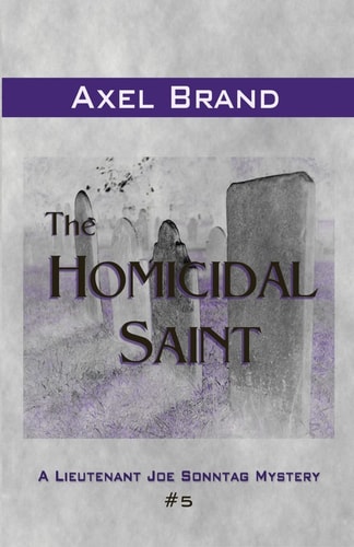 The Homicidal Saint A Lieutenant Joe Sonntag Mystery