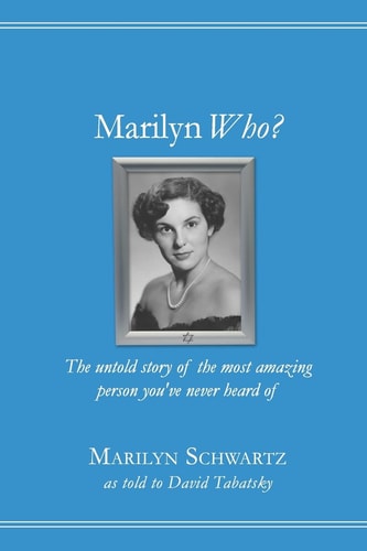 Marilyn Who? The Untold Story of the Most Amazing Person You've Never Heard of