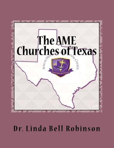 The AME Churches of Texas African Methodist Episcopal