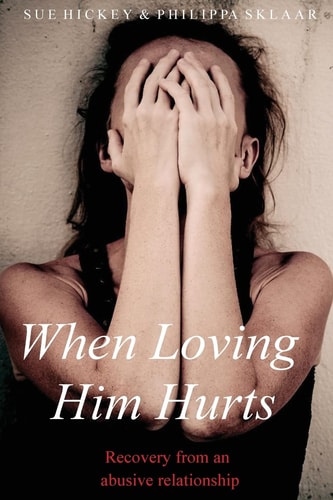 When Loving Him Hurts Recovery from an Abusive Relationship