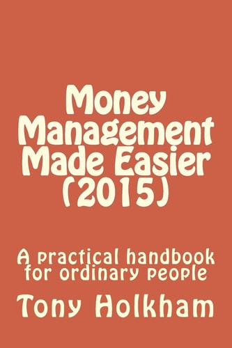 Money Management Made Easier (2015) A Practical Handbook for Ordinary People