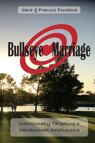 Bullseye Marriage Intentionally Targeting a Sacramental Relationship