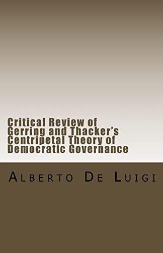 Critical Review of Gerring and Thacker’s Centripetal Theory of Democratic Governance