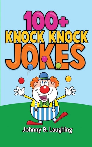 100+ Knock Knock Jokes Funny Knock Knock Jokes for Kids