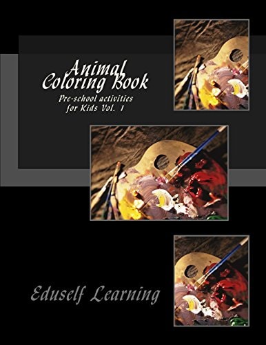 Animal Coloring Book Pre-School Activities for Kids Vol. 1