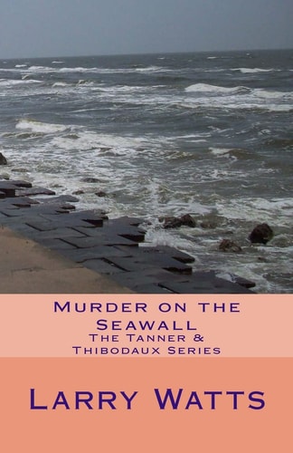 Murder on the Seawall The Tanner & Thibodaux Series