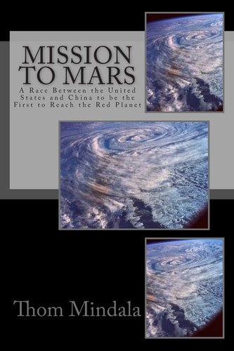 Mission to Mars A Race Between the United States and China to Be the First to Reach the Red Planet