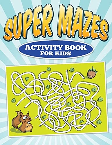 Super Mazes - Activity Book For Kids