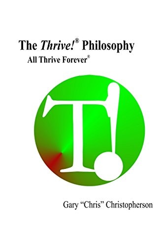 The Thrive! Philosophy Thrive! - All Thrive Forever