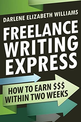 Freelance Writing Express How to Earn $$$ Within Two Weeks