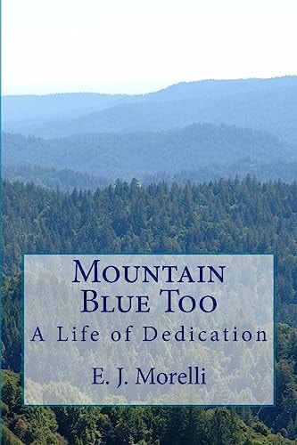 Mountain Blue Too A Life of Dedication