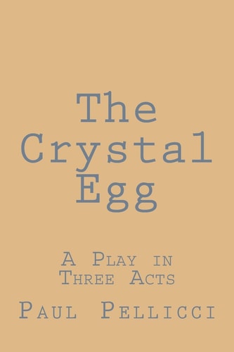 The Crystal Egg A Play in Three Acts