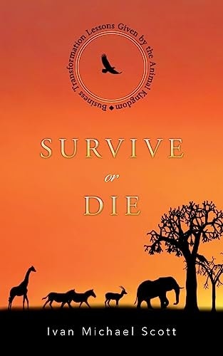 Survive Or Die Business Transformation Lessons Given by the Animal Kingdom