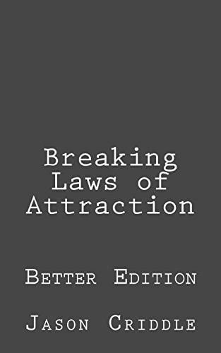 Breaking Laws of Attraction Better Edition