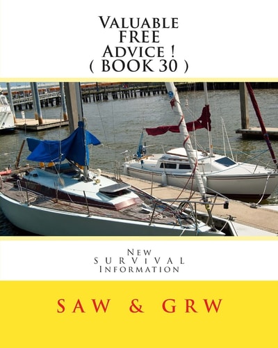 Valuable FREE Advice ! ( BOOK 30 ) New S U R V I V a L Information