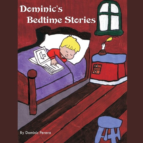 Dominic's Bedtime Stories A Delightful Collection of Sleepy Time Tales That Will Take You to the Magical World of Pixies, Gnomes, Brownies and Adventures