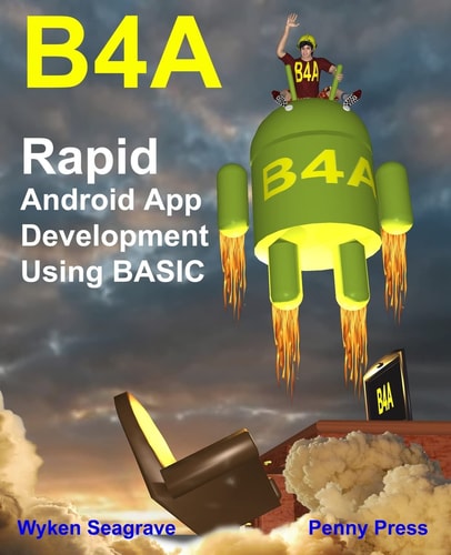B4A Rapid Android App Development Using BASIC