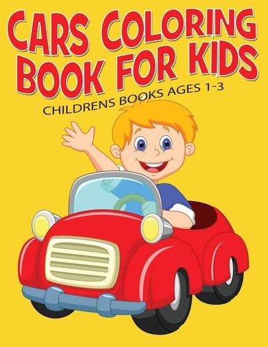 Cars Coloring Book For Kids Childrens Books Ages 1-3
