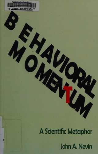 Behavioral Momentum A Scientific Metaphor