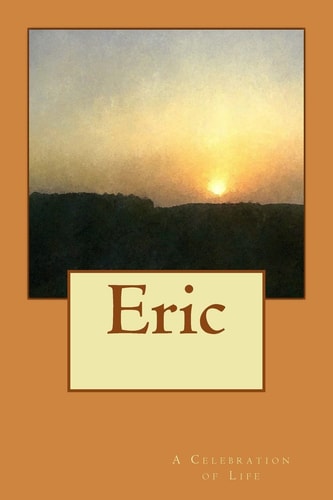 Eric A Celebration of Life