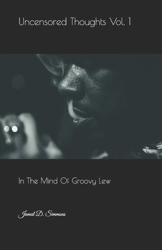 Uncensored Thoughts Vol. 1 In The Mind Of Groovy Lew