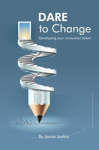 DARE to Change Developing You Innovation Talent