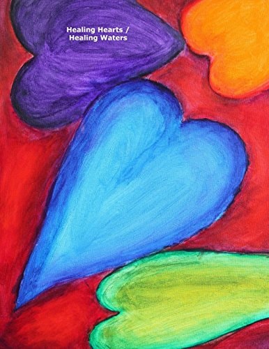 Healing Hearts / Healing Waters A Hearts for Healing Project with Gerrit Greve and Earl Warren Middle School