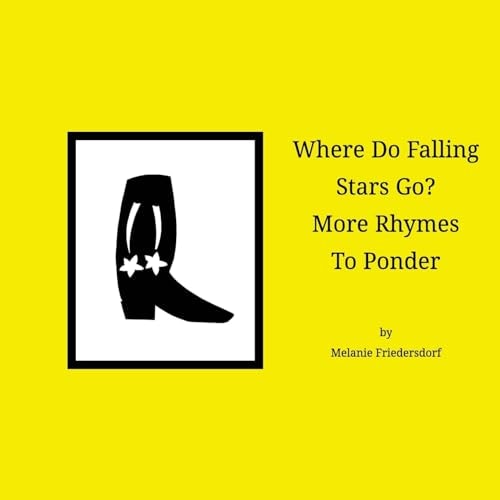 Where Do Falling Stars Go? More Rhymes To Ponder