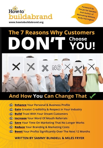 The 7 Reasons Why Customers DON't Choose YOU! And How You Can Change That