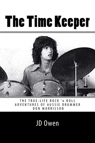 The Time Keeper The True-Life Rock 'N Roll Adventures of Don Morrisson