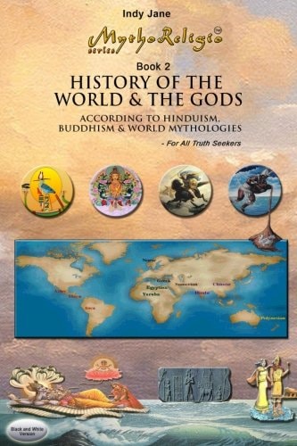History of the World and the Gods (B/W) According to Hinduism, Buddhism and World Mythologies
