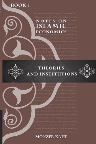 Notes on Islamic Economics Theories and Institutions