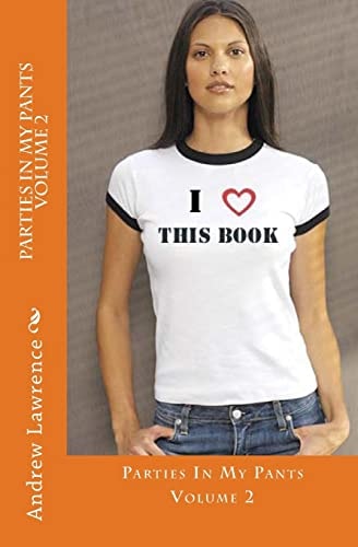 Parties In My Pants Volume 2 Fun and Funny Stories from Life