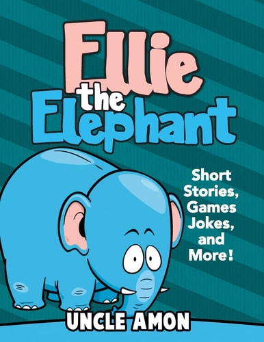 Ellie the Elephant Short Stories, Games, Jokes, and More!