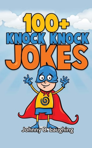 100+ Knock Knock Jokes Funny Knock Knock Jokes for Kids