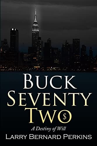 Buck Seventy Two A Destiny of WIll