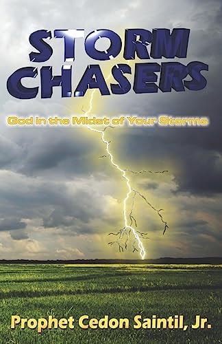 Storm Chasers God in the Midst of Your Storms