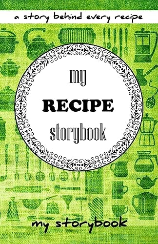 My Recipe Storybook A Story Behind Every Recipe