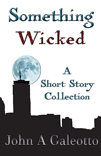 Something Wicked A Short Story Collection