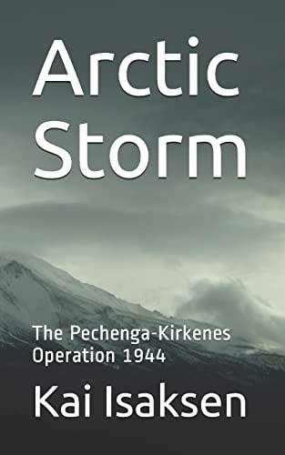 Arctic Storm The Pechenga-Kirkenes Operation 1944