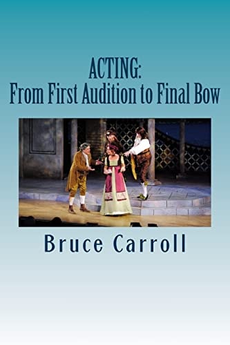 Acting From First Audition to Final Bow