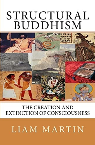 Structural Buddhism The Creation and Extinction of Consciousness