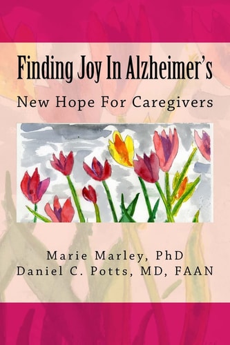 Finding Joy in Alzheimer's New Hope for Caregivers