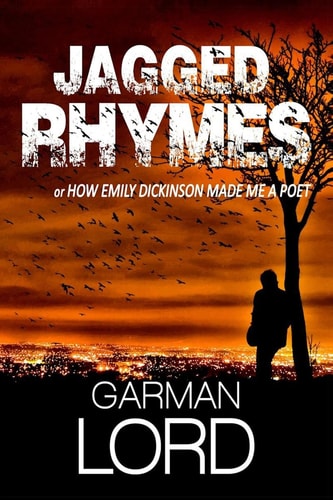 Jagged Rhymes Or How Emily Dickinson Made Me a Poet