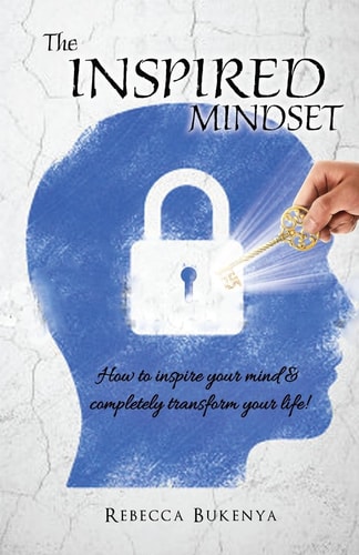 The Inspired Mindset How to Inspire Your Mind and Completely Transform Your Life!