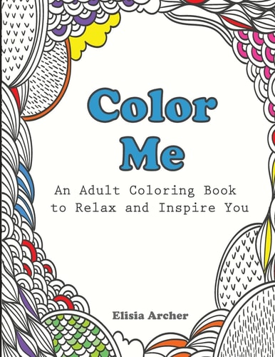 Color Me An Adult Coloring Book to Relax and Inspire You