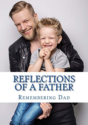 Reflections of a Father A Fathers Day Reflection