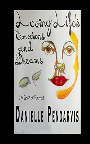 Loving Life's Emotions and Dreams (a Book of Poems)