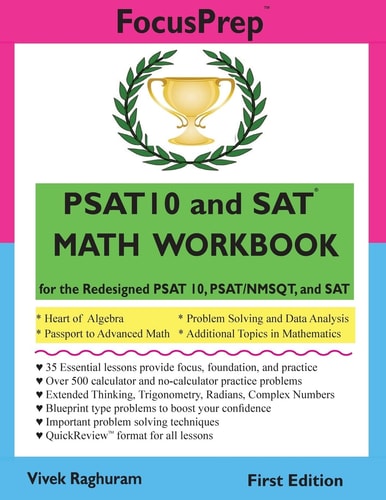 PSAT 10 and SAT MATH WORKBOOK For the Redesigned PSAT 10, PSAT/NMSQT, and SAT